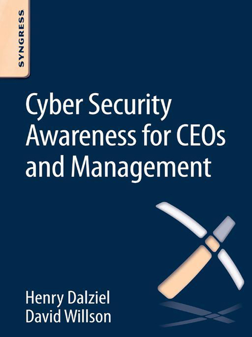 Title details for Cyber Security Awareness for CEOs and Management by Henry Dalziel - Available